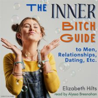 The_Inner_Bitch_Guide_to_Men__Relationships__Dating__Etc